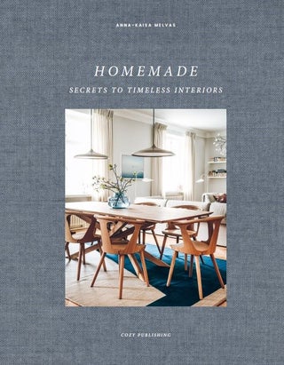 Item #7691 Homemade : Secrets to Timeless Interiors. Anna-Kaisa Melvas