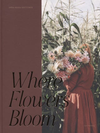 Item #7694 Where Flowers Bloom. Anna-Maija Niittynen