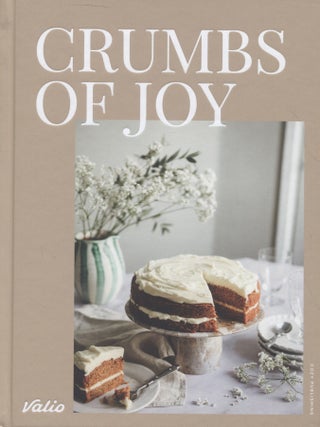 Item #7709 Crumbs of Joy. Oona Heikkinen, Tuomas Hämäläinen, Anna...