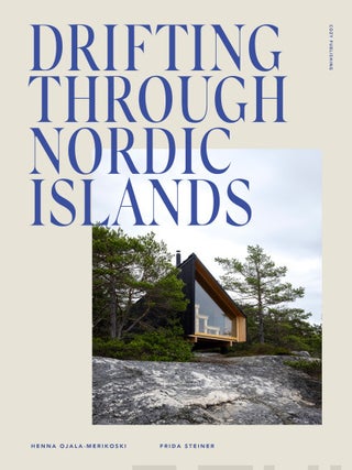 Item #7722 Drifting Through Nordic Islands. Henna Ojala-Merikoski, Frida Steiner