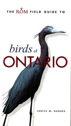 Item #776 The ROM Field Guide to Birds of Ontario. Janice M. Hughes