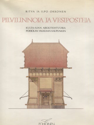Item #7808 Pilvilinnoja ja vesiposteja : Kulta-ajan arkkitehtuuria pohjolan valkeaan kaupunkiin =...