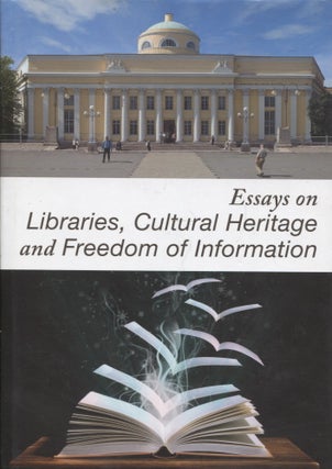 Item #782 Essays on Libraries, Cultural Heritage and Freedom of Information