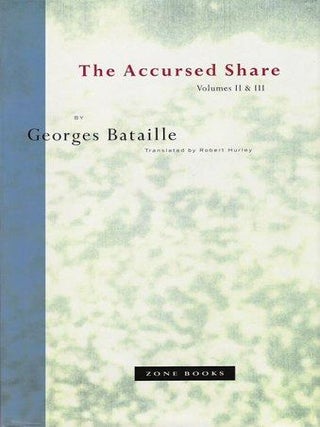 Item #7835 The Accursed Share : An Essay on General Economy : Vol II-III : The History of...