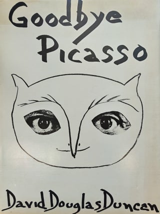 Item #7844 Goodbye Picasso. David Douglas Duncan