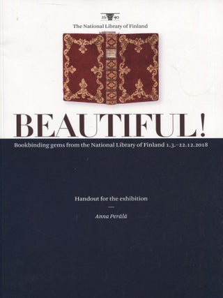Item #7851 Beautiful : Bookbinding Gems from the National Library of Finland : Handout for the...