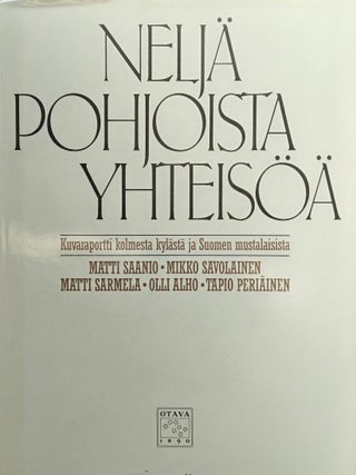 Item #7887 Neljä pohjoista yhteisöä : Kuvaraportti kolmesta kylästä ja Suomen mustalaisista...