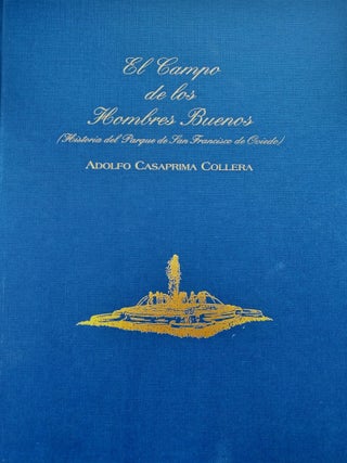 Item #7905 El campo de los hombres buenos : Historia del Parque de San Francisco de Oviedo....