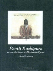 Item #7927 Pentti Kaskipuro surrealistisena exlibristaiteilijana = Pentti Kaskipuro : Surrealist...
