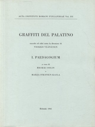 Item #7935 Graffiti del Palatino I-II. Veikko Väänänen, Paavo Castren, Henrik...