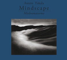 Item #7943 Mindscape = Mielenmaisema. Antero Takala, Matti-Juhani Karila, Elina Heikka