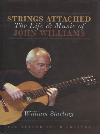 Item #7946 Strings Attached : The Life & Music of John Williams. William Starling