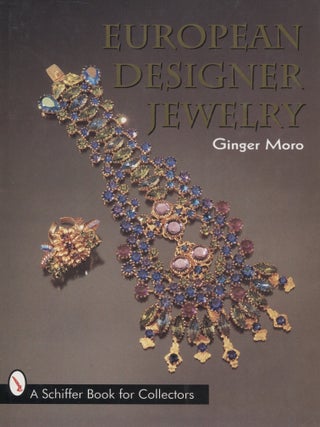 Item #7950 European Designer Jewelry : A Schiffer Book for Collectors. Ginger Moro