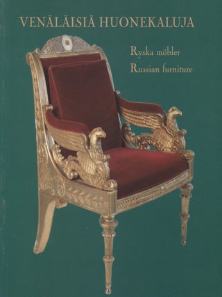 Item #7956 Ven&auml;l&auml;isi&auml; huonekaluja = Ryska m&ouml;bler = Russian Furniture. Sirpa Juuti, Kari-Paavo...