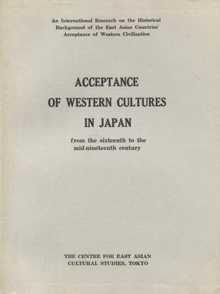 Item #7973 Acceptance of Western Cultures in Japan from the Sixteenth to the Mid-Nineteenth Century