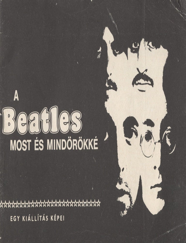 Item #7991 A Beatles most es mind&ouml;r&ouml;kke - Hungarian Edition. Istvan Szebeni.