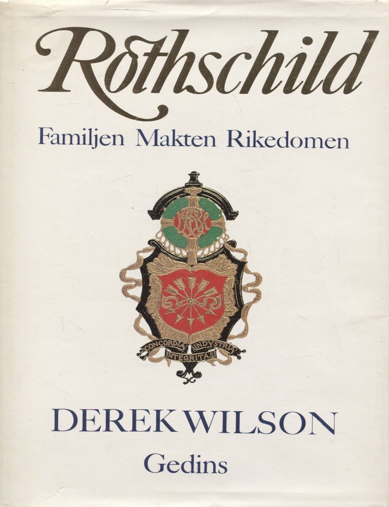 Item #7994 Rothschild : Familjen, makten, rikedomen. Derek Wilson.