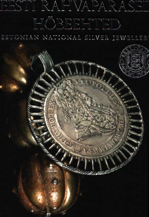 Item #803 Eesti rahvapärased hõbeehted = Estonian National Silver Jewellery. Urmas Raidma -...