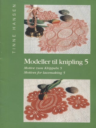 Item #8100 Modeller til knipling 5 = Motive zum Kl&ouml;ppeln 5 = Motives for Lacemaking 5. Tinne Hansen