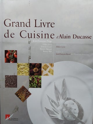 Item #8106 Le Grand Livre de Cuisine. Alain Ducasse