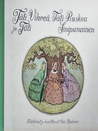 Item #8112 Täti Vihreä, täti Ruskea ja täti Sinipunainen : Classic Nordic Children’s...