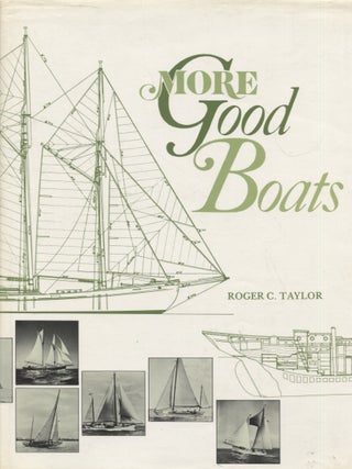 Item #8125 More Good Boats. Roger C. Taylor