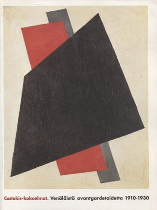 Item #8155 Costakis-kokoelmat : Ven&auml;l&auml;ist&auml; avantgardetaidetta 1910-1930 - Russian Avant-Garde...