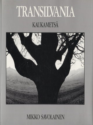Item #8169 Transilvania : Kaukamets&auml; - Signed. Mikko Savolainen