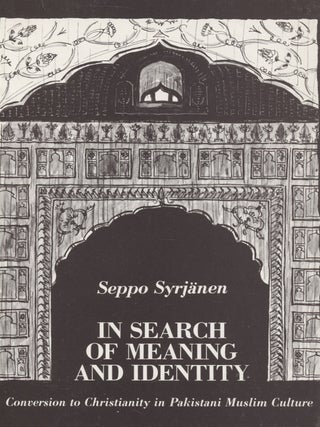 Item #8172 In Search of Meaning and Identity : Conversion to Christianity in Pakistani Muslim...