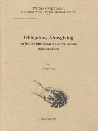 Item #8186 Obligatory Almsgiving : An Inquiry into Zakat in the Pre-Colonial Bilad al-Sudan....