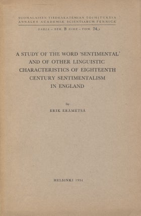 Item #8193 A Study of the Word Sentimental and of Other Linguistic Characteristics of Eighteenth...