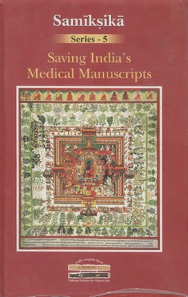 Item #8196 Saving India’s Medical Manuscripts : Samiksika Series No. 5. G. G. Gangadharan