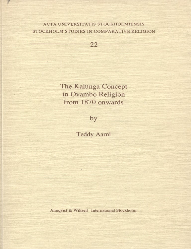 Item #8197 The Kalunga Concept in Ovambo Religion from 1870 Onwards. Teddy Aarni.
