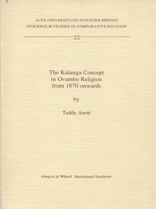 Item #8197 The Kalunga Concept in Ovambo Religion from 1870 Onwards. Teddy Aarni