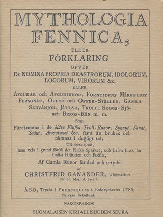 Item #8205 Mythologia Fennica : Eller f&ouml;rklaring &ouml;fver de nomina propria deastrorum, idolorum,...