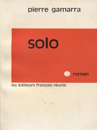 Item #8218 Solo : Roman - Signed. Pierre Gamarra