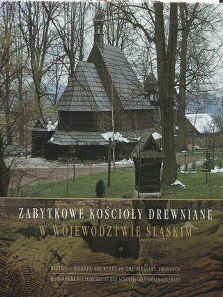 Item #8222 Zabytkowe koscioly drewniane w wojewodztwie slaskim = Historic Wooden Churches in the...