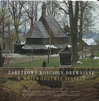 Item #8222 Zabytkowe koscioly drewniane w wojewodztwie slaskim = Historic Wooden Churches in the...