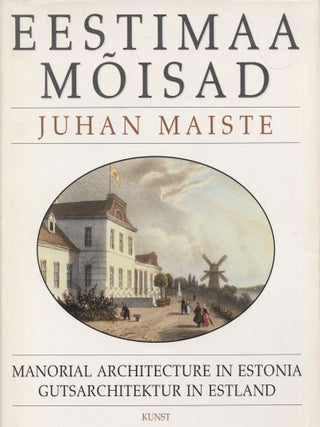 Item #8232 Eestimaa moisad = Manorial Architecture in Estonia = Gutsarchitektur in Estland...
