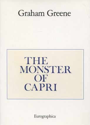 Item #8244 The Monster of Capri - Signed - Numbered. Graham Greene