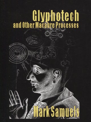 Item #8247 Glyphotech and Other Macabre Processes. Mark Samuels