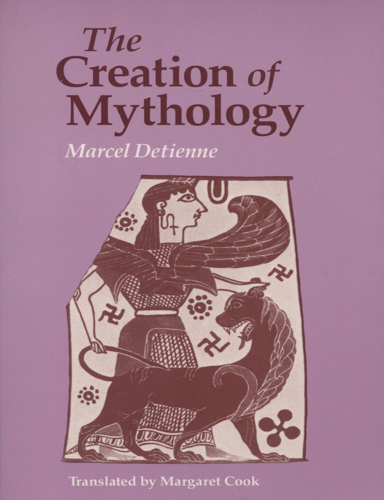 Item #8248 The Creation of Mythology. Marcel Detienne.