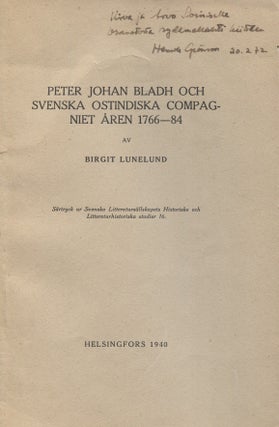Item #8259 Peter Johan Bladh och Svenska Ostindiska Compagniet åren 1766–84. Birgit Lunelund