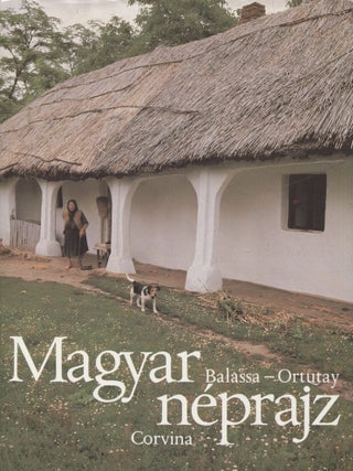 Item #8260 Magyar neprajz. Balassa Ivan, Ortutay Gyula