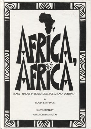 Item #8292 Africa, Africa : Black Humour in Black Songs for a Black Continent - Signed and...