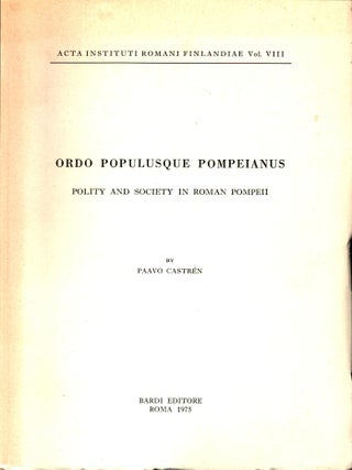 Item #831 Ordo populusque Pompeianus : Polity and Society in Roman Pompeii - signed. Paavo...