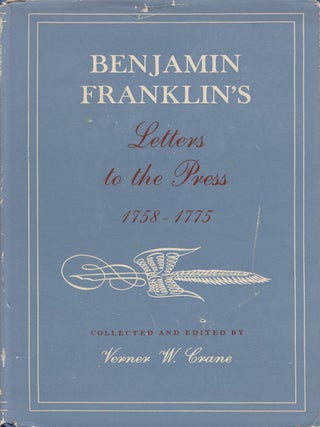 Item #8332 Benjamin Franklin's Letters to the Press 1758-1775. Verner Winslow Crane