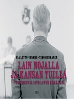 Item #8337 Lain nojalla ja kansan tuella : Tuokiokuvia oikeudenk&auml;yt&ouml;st&auml; ennen suurta...