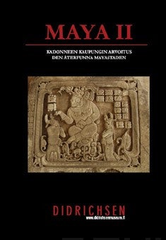 Item #8356 Maya II : Kadonneen kaupungin arvoitus = Den återfunna mayastaden. Maria Didrichsen