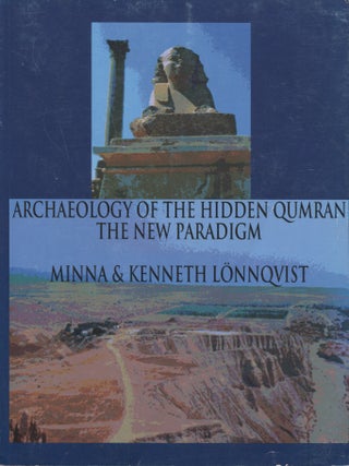 Item #8365 Archaeology of the Hidden Qumran: The New Paradigm. Minna L&ouml;nnqvist, Minna...
